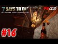 #16 Не копайте ямы рядом с базой... - 7 Days to Die Alpha 20