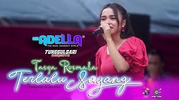 TERLALU SAYANG - Tasya Rosmala - OM. ADELLA - CUMI CUMI Digital Audio - Live Tunggulsari Kendal