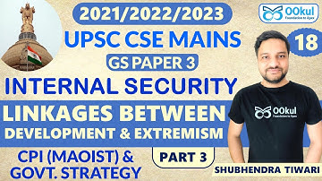 CPI(Maoist) & Government Strategy| Linkages between Development & Extremism| Internal Security| GS 3