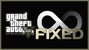 FIX GTA5 Enhanced Infinite Loading Bug
