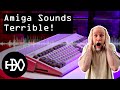 Amiga Sounds Terrible
