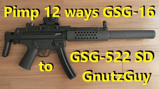 Pimp 12 ways GSG-16 with 522 Conversion kit. MP5 SD.