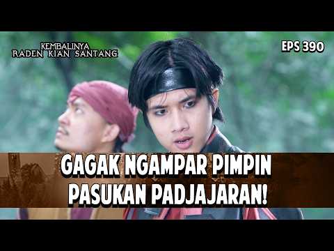 Gagak Ngampar Pimpin Pasukan Padjajaran! | KEMBALINYA RADEN KIAN SANTANG | EPS. 390 | PART 5