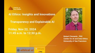 NRT Ethical AI Talk Series: Explainable AI by Dr. Robert Clements