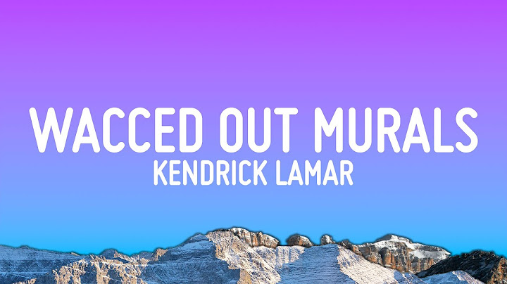 Kendrick Lamar - wacced out murals (Lyrics)