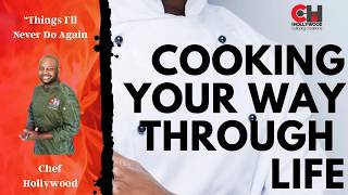 Things I'll Never Do Again | Life Lessons Worth Learning Once | Chef Hollywood