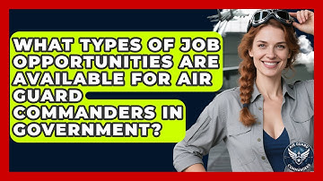 What Types of Job Opportunities Are Available for Air Guard Commanders in Government?