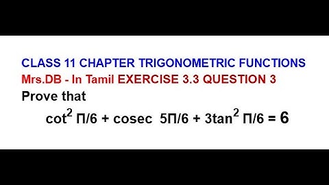 CLASS 11 CH 3 TRIGONOMETRIC FUNCTIONS EXERCISE 3.3 QUESTION 3 cot2 Π/6 + cosec  5Π/6 + 3tan2 Π/6 = 6