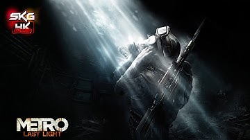 Metro Last Light Redux - Part 2 - Gameplay Walkthrough 4K - No Commentary