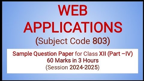 Web Applications (803) Sample Question Paper | Class 12/XII | 2024-2025 | Part IV