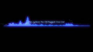 Alan Jackson -The Old Rugged Cross Live