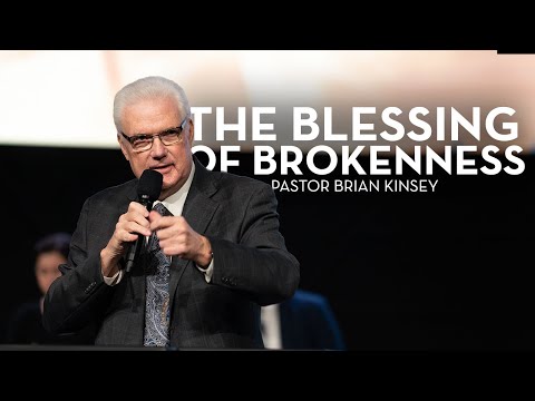 The Blessing of Brokenness | Pastor Brian Kinsey