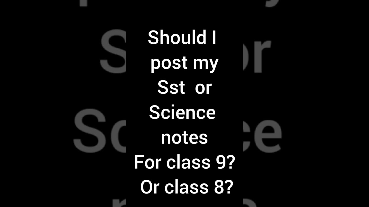 should i post my sst notes of class 8 or 9?
