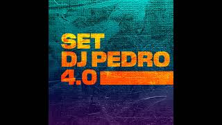 SET DJ PEDRO 4.0 (Versão 2)