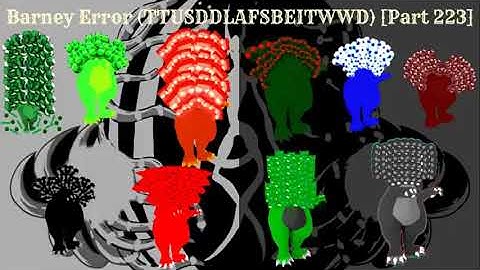 (REUPLOAD) Barney Error (TTUSDDLAFSBEITWWD) [Part 223]