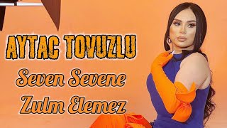 Aytac Tovuzlu - Seven Sevene Zulm Elemez 2022  Resimi