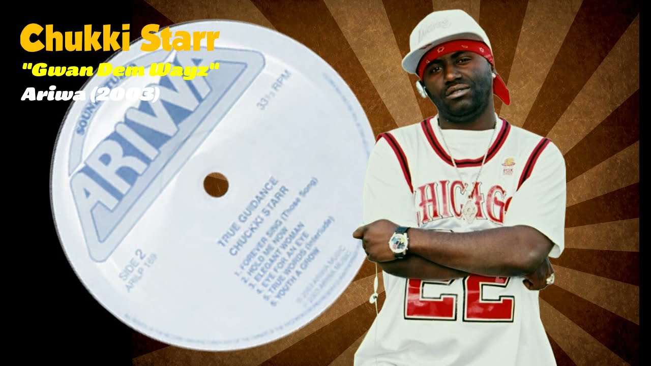 Chukki Starr - Gwan Dem Wayz (Ariwa) 2003
