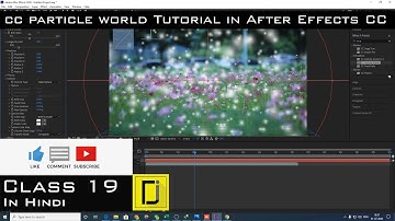 cc particle world Tutorial in After Effects CC  in Hindi || Class 19 ||Subscribe