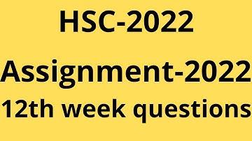 HSC assignment 2022 12th week questions