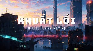 H-Kray - Khuất Lối (Orinn Remix) (Lyrics) | NotRickyy_