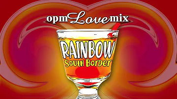 South Border - Rainbow (Audio) 🎵 | OPM Love Mix