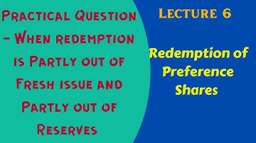Redemption of Preference Shares -  Question - Partly out of Reserves and Partly out of  Fresh Issue