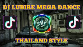 DJ LUBIRE MEGA DANCE TIKTOK REMIX THAILAND STYLE ( DJ SILVIYA )