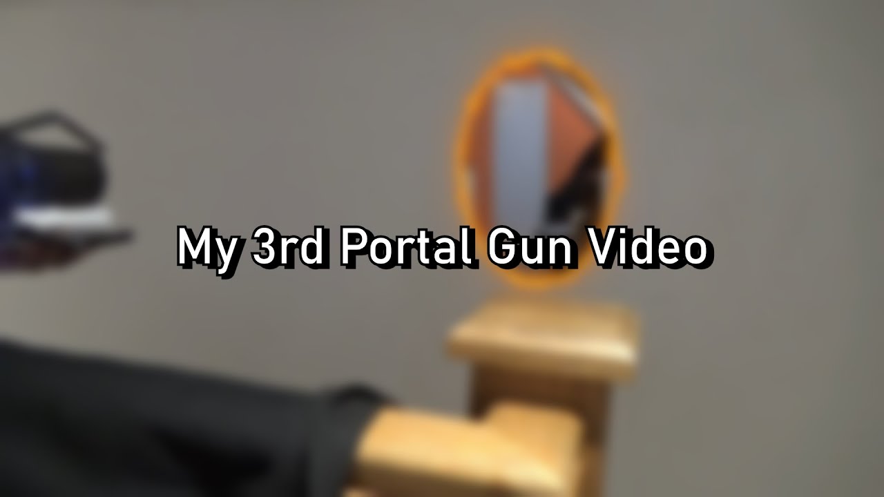 Portal Gun 3rd Video