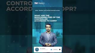 What are the responsibilities of the controller according to GDPR