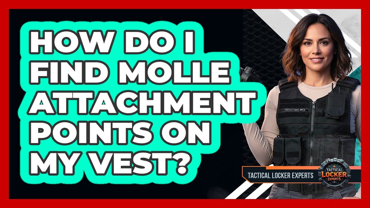 How Do I Find MOLLE Attachment Points On My Vest?