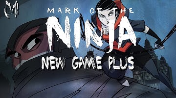 Mark of the Ninja (NG+) - Ep. 01