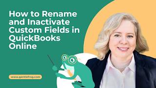 How to Rename and Inactivate Custom Fields in QuickBooks Online
