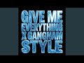 GIVE ME EVERYTHING X GANGNAM STYLE