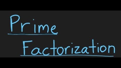 Number Theory 1 Prime Factorization