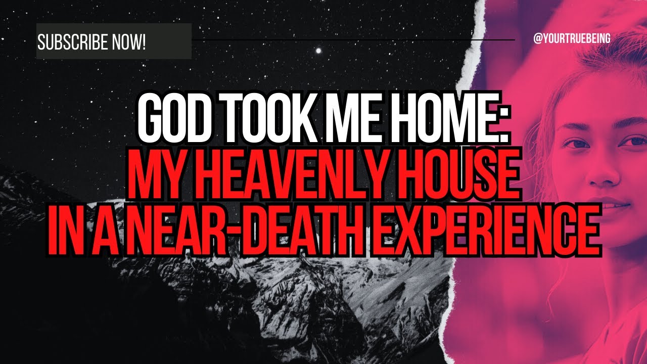 NDE: God Took Me Home: My Heavenly House in a Near-Death Experience # ...