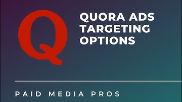 Quora Ads Targeting Options