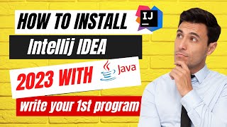 How to setup JAVA &amp; IntelliJ IDEA Community Edition in 2023