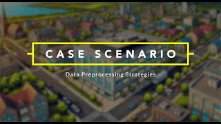 Case Scenario Data Preprocessing Strategies