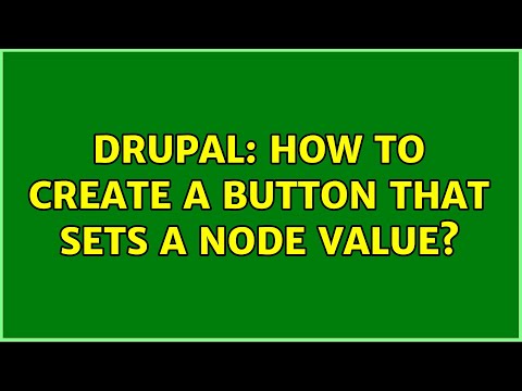Drupal: How to create a button that sets a node value?