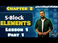 Sec 2 Chapter 2 Lesson 1 S Block Elements Part 1 