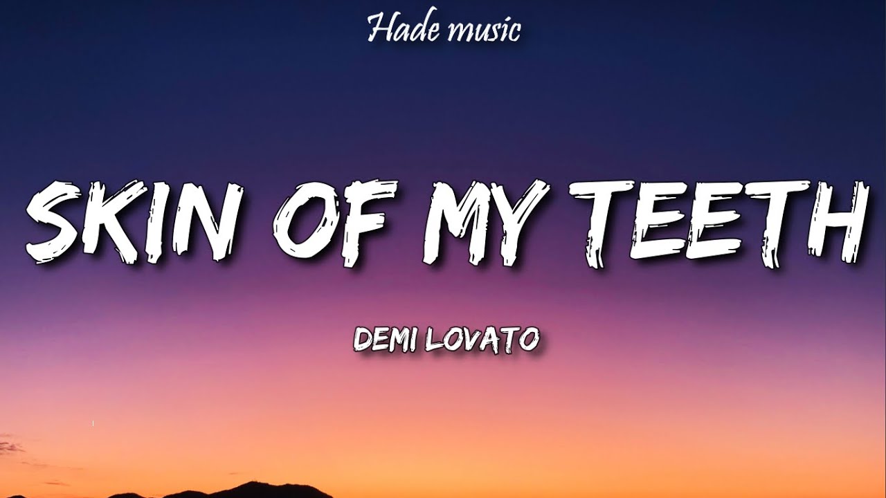 Demi Lovato Skin of My Teeth (Lyrics) YouTube