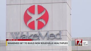 WakeMed to build new healthplex in Rolesville