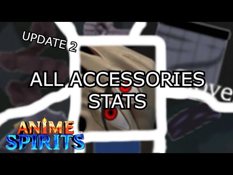 [NEW CODE] ALL ACCESSORIES AND THEIR STATS | Anime Spirits