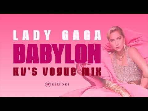 Lady Gaga - Babylon (KV's Vogue Mix [Ft. Born This Way])