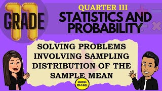 Famous SOLVING PROBLEMS INVOLVING SAMPLING DISTRIBUTION OF THE SAMPLE MEAN ||SHS STATISTICS AND PROBABILITY Net Worth