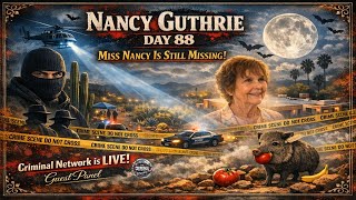 Nancy Guthrie - Day 88 - Where are you Miss Nancy? Guest Panel Discussion