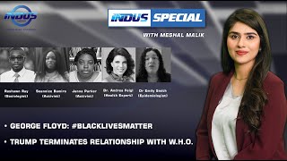Indus Special with Meshal Malik | Black Lives Matter | Trump and W.H.O. | Ep 392 | Indus News