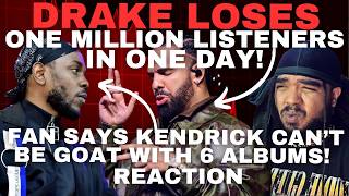 Drake LOSES ONE MILLION Listeners & CRAZY Fans Say Kendrick Lamar Can't Be In The GOAT Discussion!