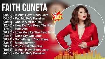 FaithCuneta Greatest Hits ~ OPM Songs ~ Top 10 Hits of All Time