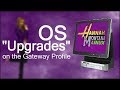 OS "Upgrades" on the Gateway Profile